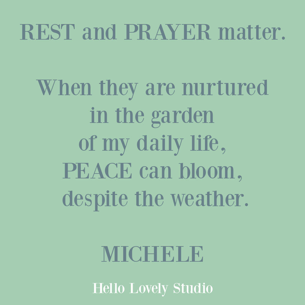 Inspirational quote about peace, rest, and prayer by Michele of Hello Lovely. #peacequotes #prayerquotes #spiritualityquotes #selfcarequotes