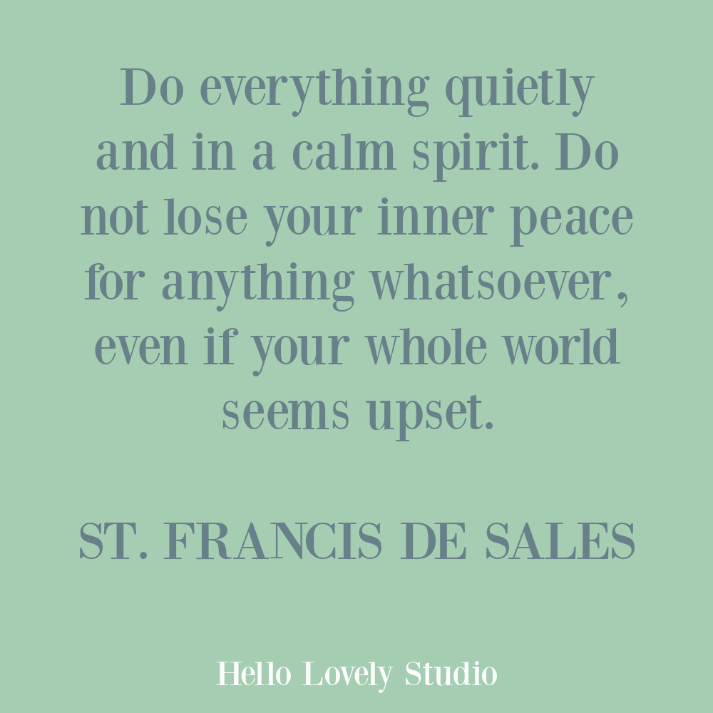 Hurry quote to inspire by St. Francis De Sales on Hello Lovely Studio. #hurryquote #inspirationalquotes #stfrancis