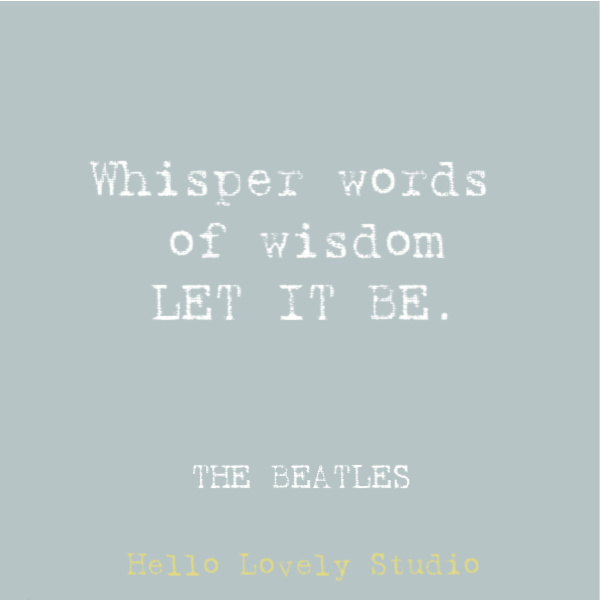 Beatles quote: let it be. #beatles #quotes #lyric #hippiequote