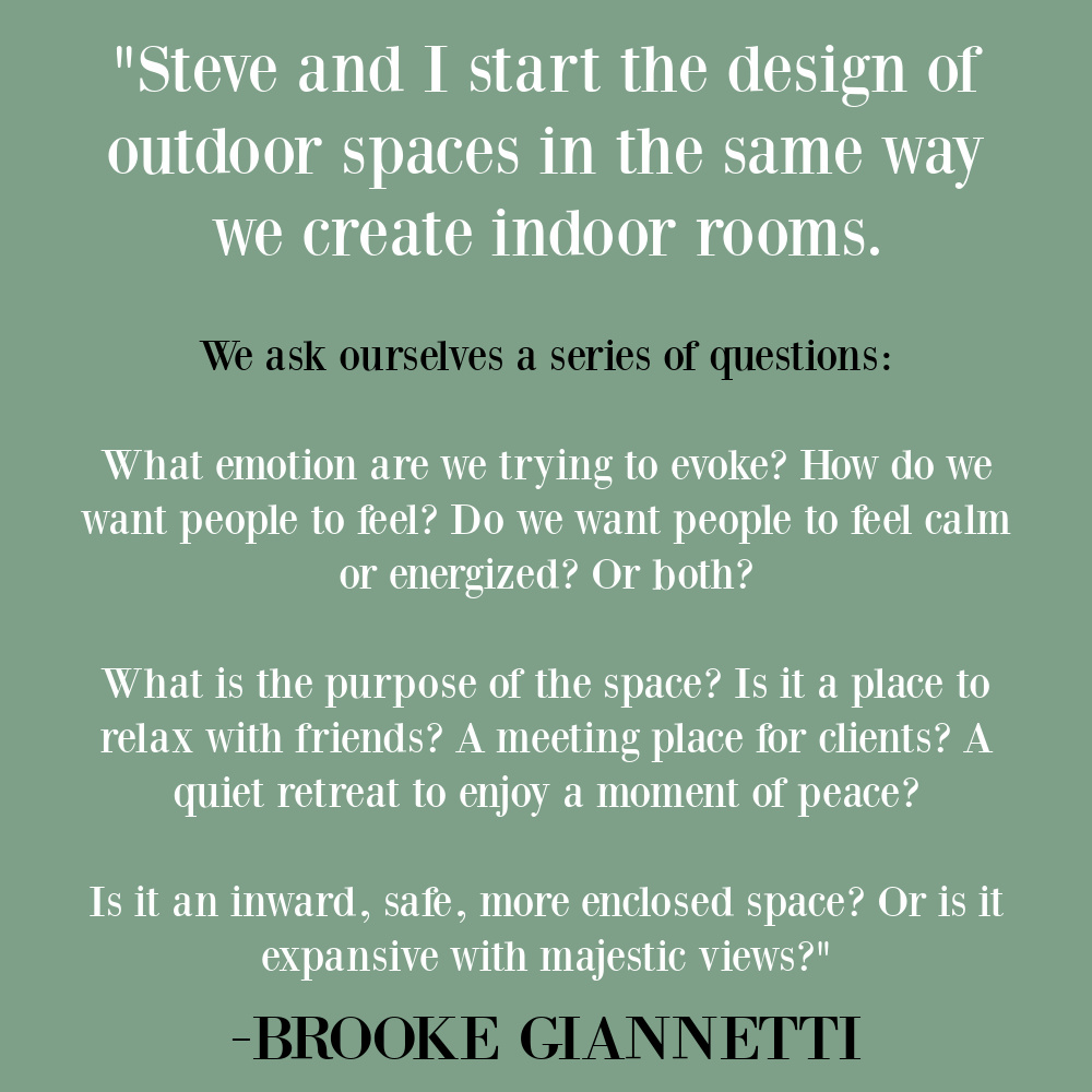 Brooke Giannetti quote about how she and Steve design garden and outdoor spaces.
