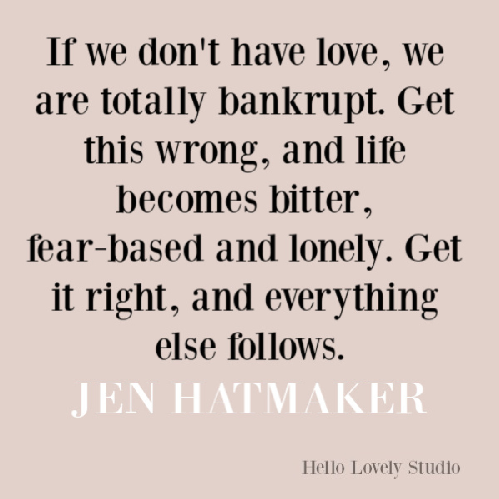 Jen Hatmaker quote about love. #jenhatmaker #quotes #inspirationalquotes #lovequotes