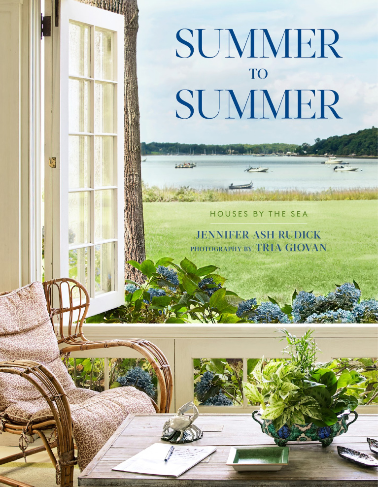 Summer to Summer book cover - Jennifer Ash Rudick, photos by Tria Giovan. #summertosummer #rudick #interiordesign #designbooks