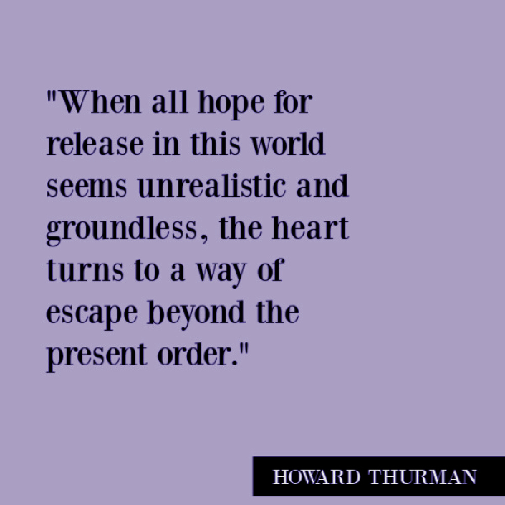 Howard Thurman quote about hope and social justice. #howardthurman #quotes #inspirationalquotes #hopequotes #antiracism #racism