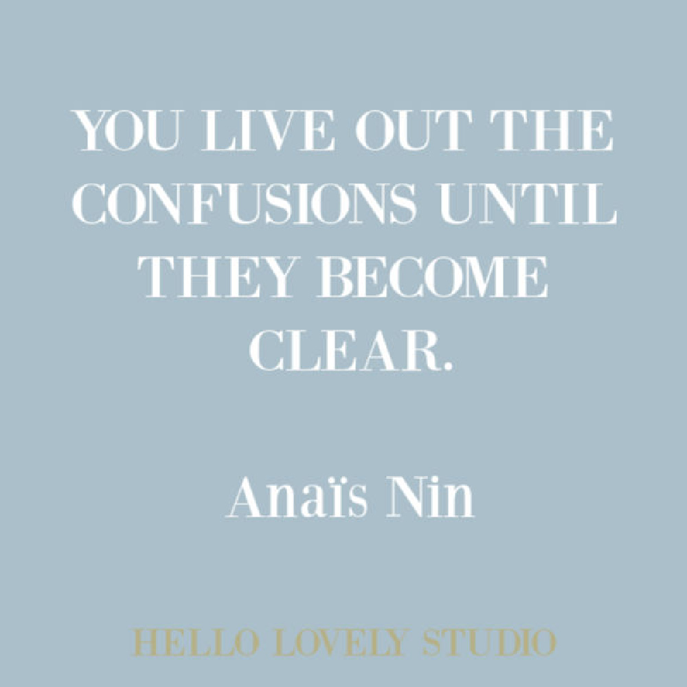 Anais Nin quote about living on Hello Lovely Studio. #quotes #anaisnin #inspirationalquotes #frenchquote