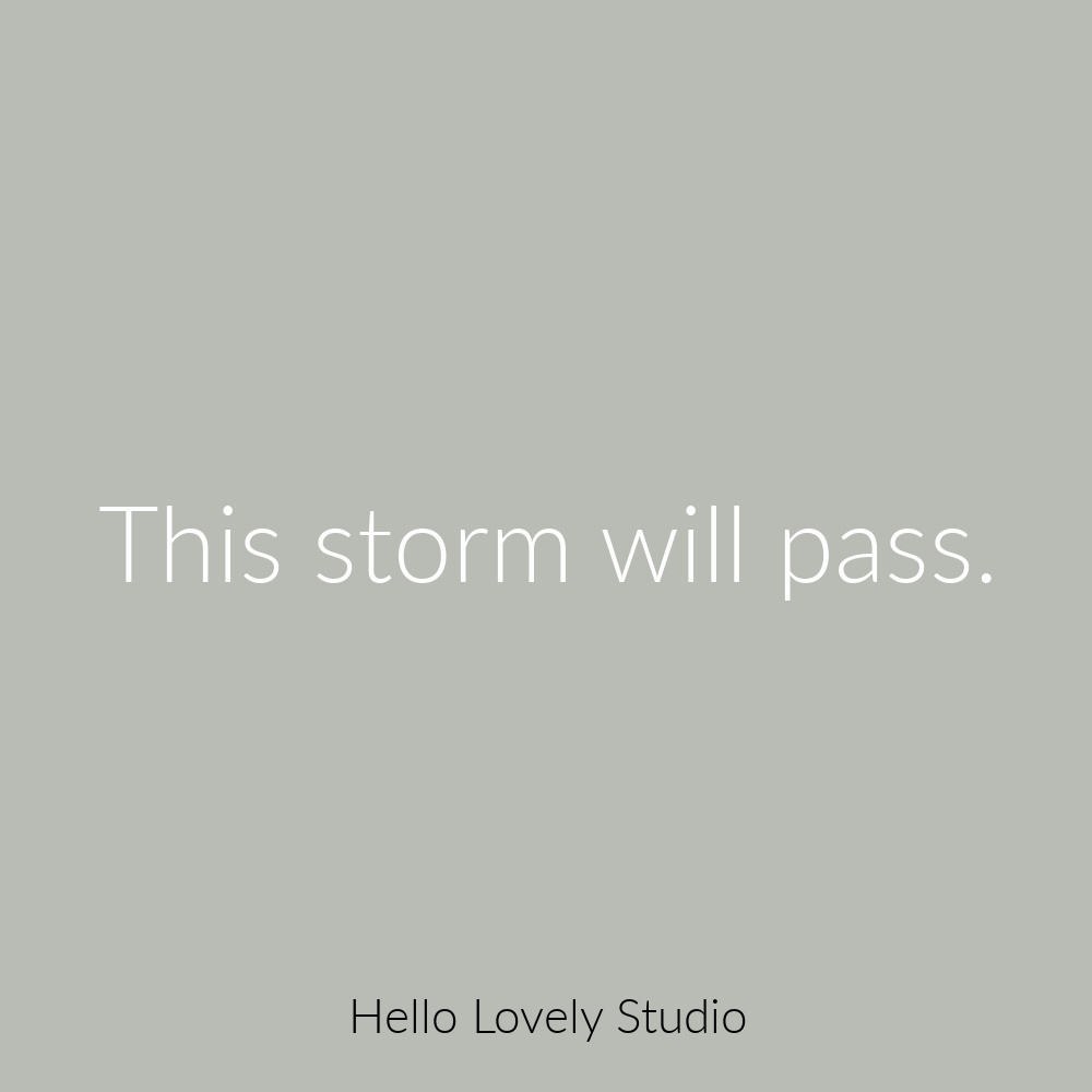 Encouraging quote on Hello Lovely - this storm will pass. #encouragement #comfortquotes