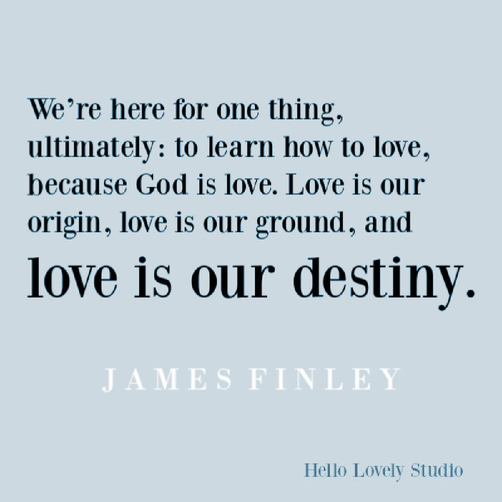 Faith, spirituality and inspirational quote on Hello Lovely Studio. #quotes #inspirationalquotes #spirituality #christianity #jamesfinley #faithquotes