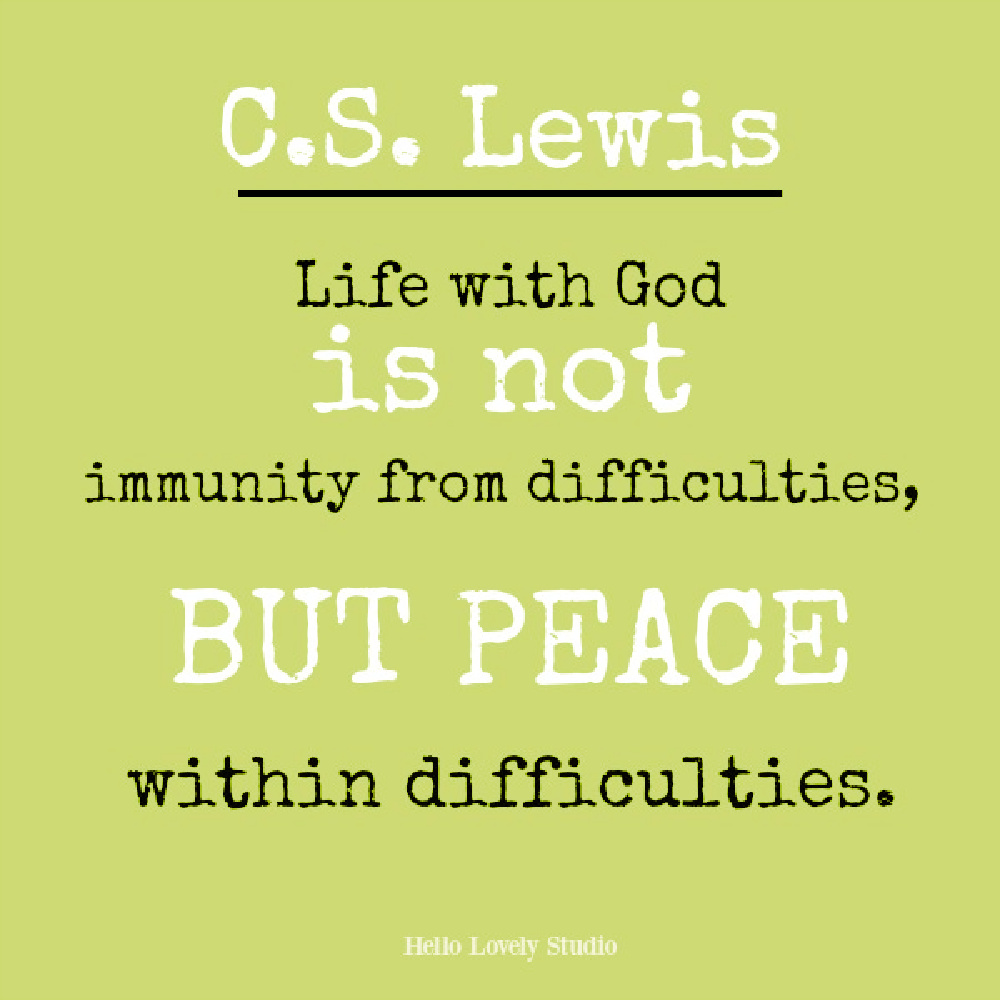 C.S. Lewis quote about peace within difficulties on Hello Lovely. #cslewis #faithquotes #christianityquotes