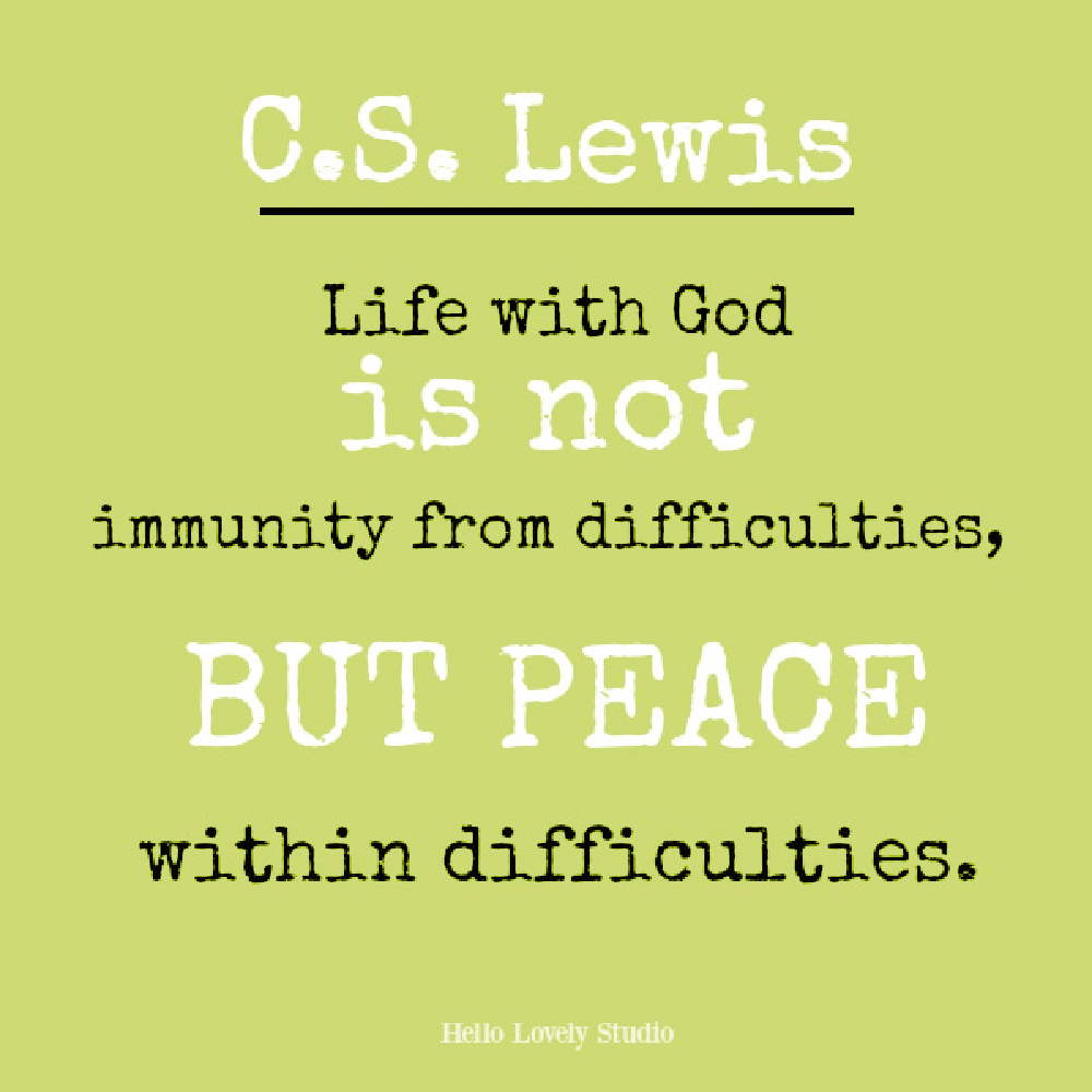 C.S. Lewis quote about peace within difficulties on Hello Lovely. #cslewis #faithquotes #christianityquotes