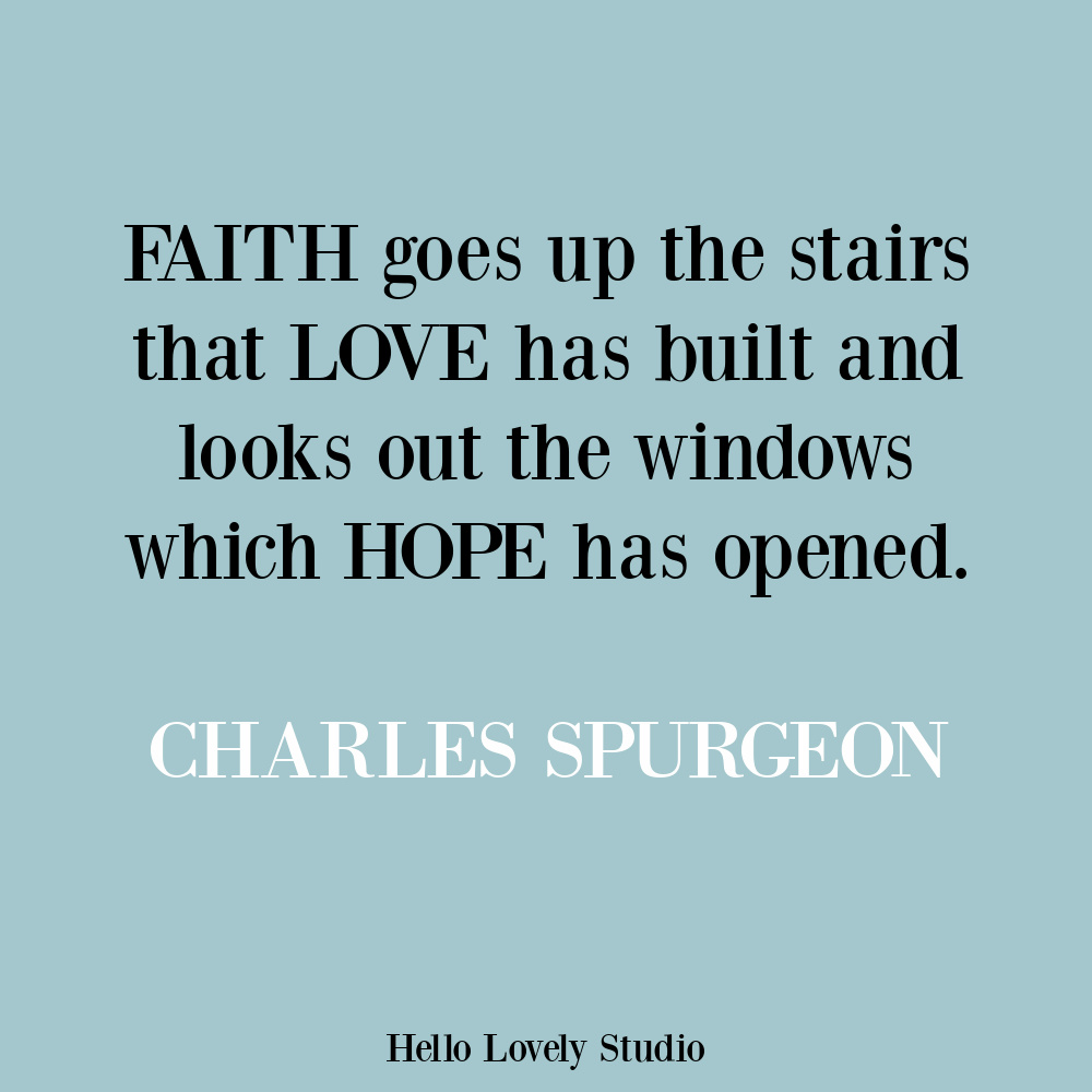 Faith, love, and hope quote on Hello Lovely by Charles Spurgeon. #faithhopelove #charlesspurgeon