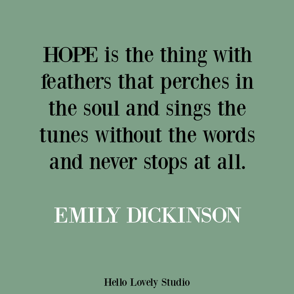 Emily Dickinson quote about hope on Hello Lovely. #hopequotes #emilydickinsonquotes