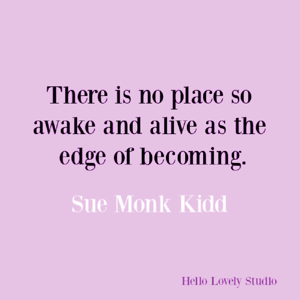 Sue Monk Kidd quote about the soul and becoming. #suemonkkidd #quotes #inspirationalquote #spiritualjourney #soulquotes