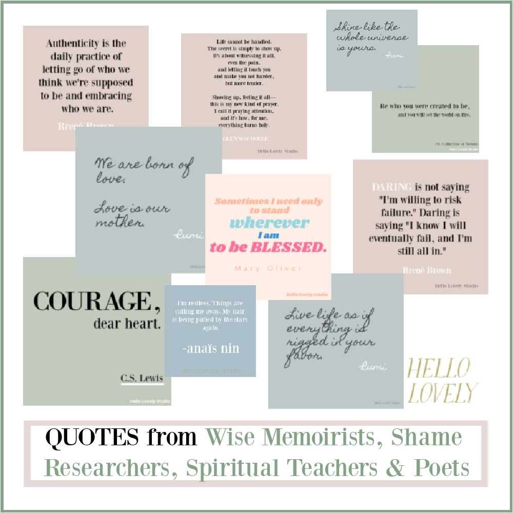 Wisdom quotes to pin to encourage your personal growth journey from spiritual teachers, shame researchers, teaching memoirists and poets on hello lovely studio. #brenebrown #glennondoyle #suemonkkidd #jenhatmaker #personalgrowth #inspirationalquotes