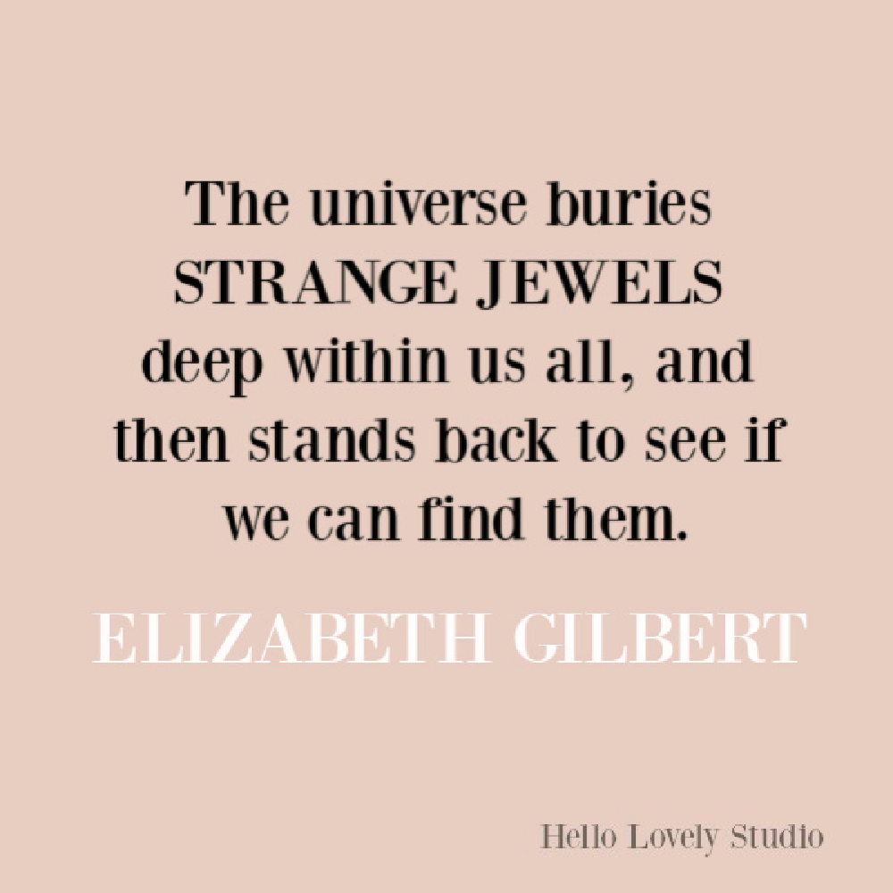 Liz Gilbert quote on Hello Lovely Studio about creativity. #lizgilbert #encouragementquote #creativityquotes