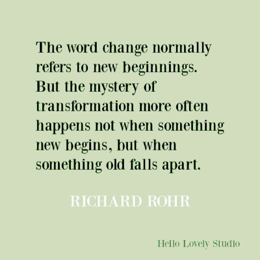 Richard Rohr quote about change on Hello Lovely Studio. #changequotes #richardrohr