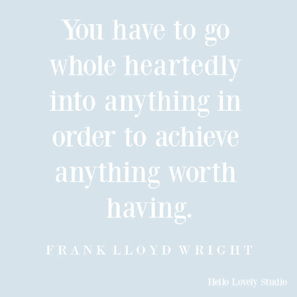 Frank Lloyd Wright quote on Hello Lovely. #flw #flwquotes #franklloydwright