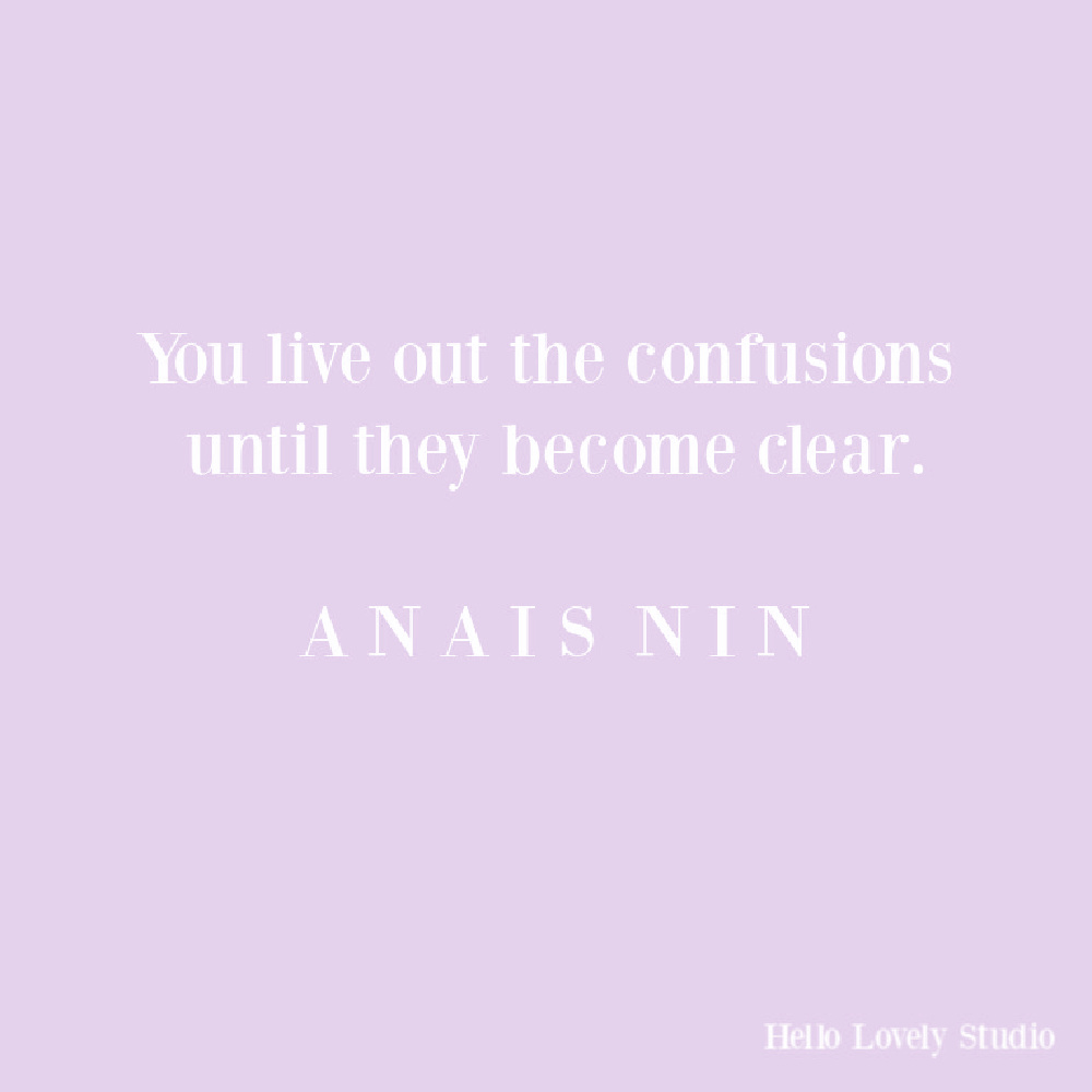 Anais Nin quote on Hello Lovely. #lifequtoes #strugglequotes #anaisninquotes