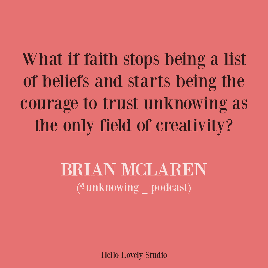 Brian McLaren faith quote on Hello Lovely Studio. #contemplativechristian #spiritualityquotes #faithquotes