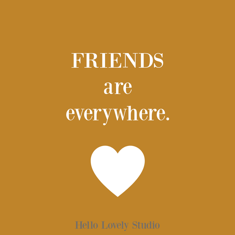 Friends quote on Hello Lovely. #friendshipquote #encouragementquotes