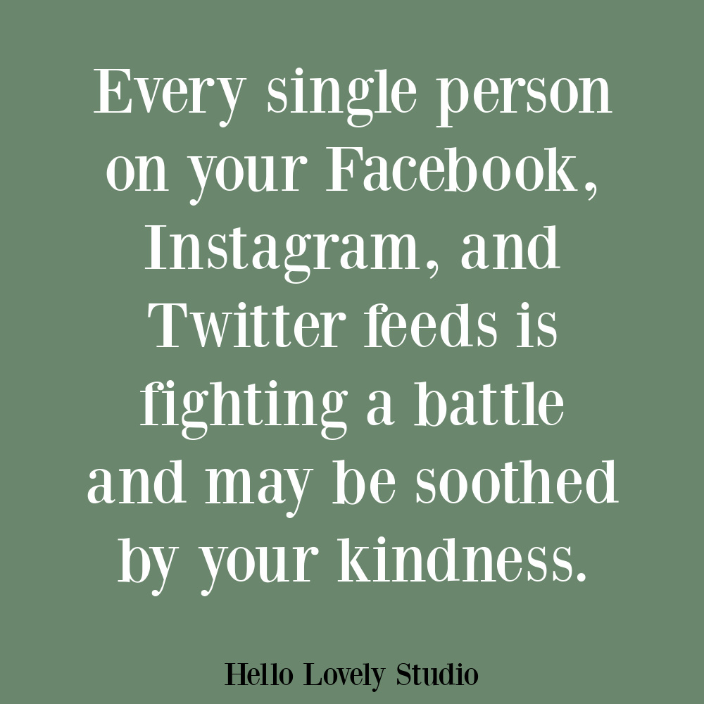 Kindness quote and social media quote on Hello Lovely. #kindnessquotes #socialmedia #compassionquotes