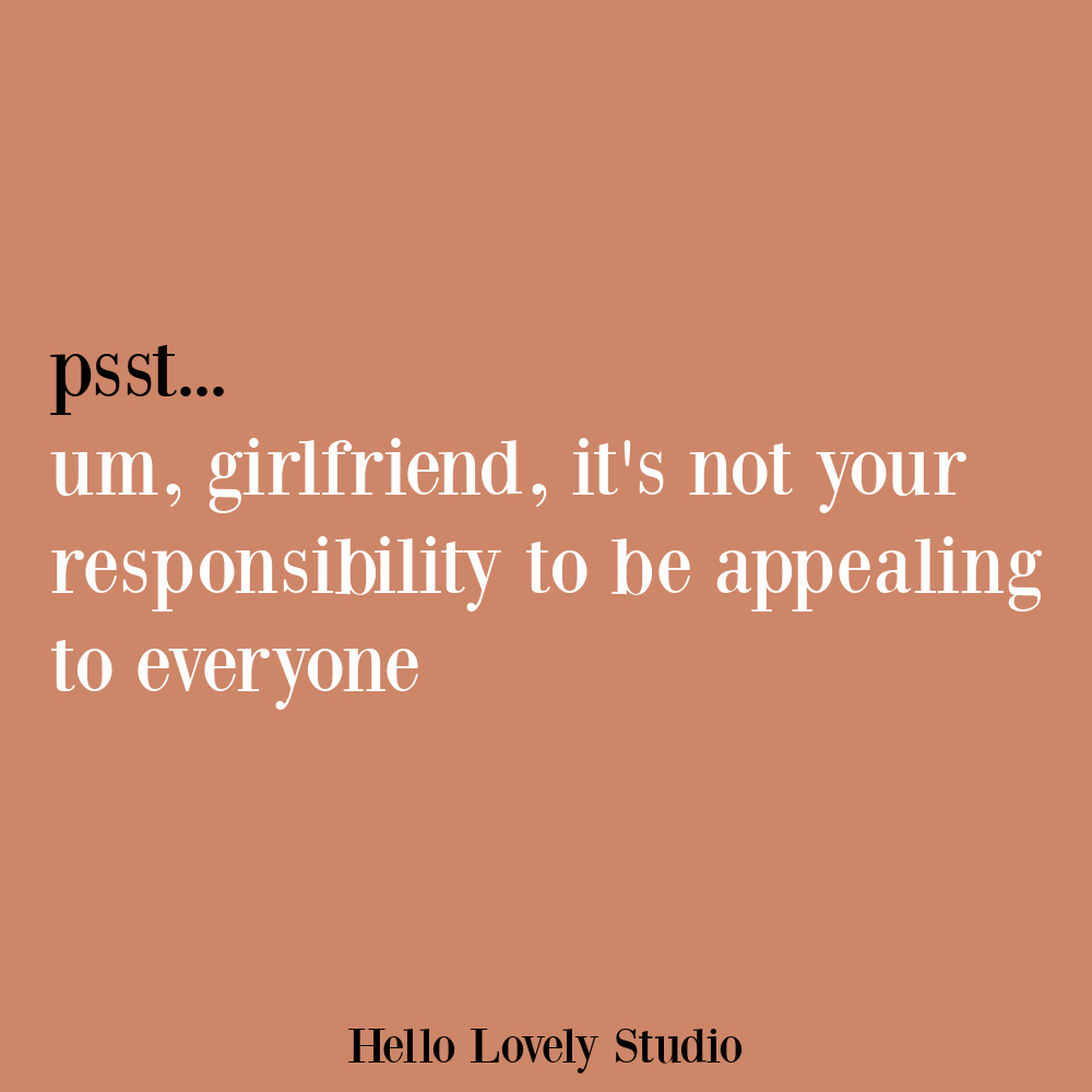 Feminist quote about how it's not your responsibility to be appealing - Hello Lovely. #feministquotes #empowermentquotes