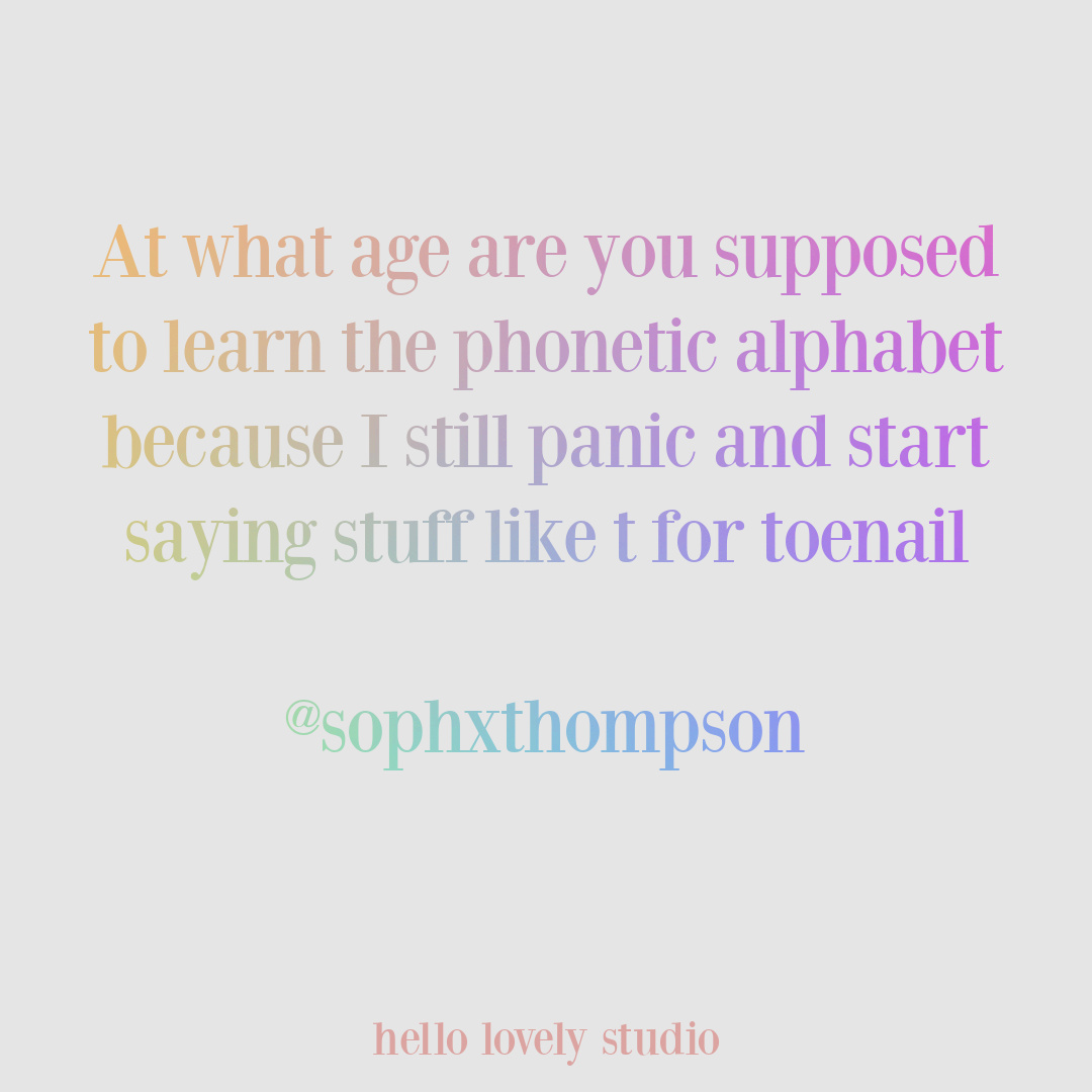 Funny quote about phonetic alphabet on Hello Lovely Studio. #funnyquotes #humorquotes