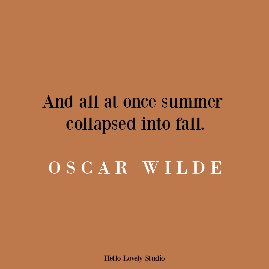 Oscar Wilde quote about fall on Hello Lovely. #oscarwilde #fallquotes