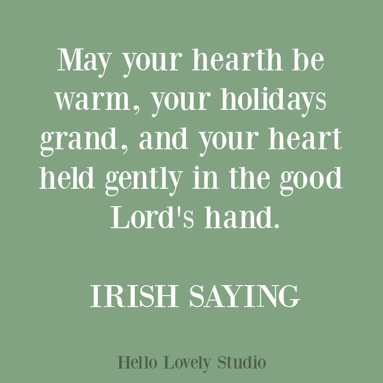 Christmas quote: May your heart be warm, your holidays grand...Irish Saying on Hello Lovely Studio. #christmas #quotes #hoildayquotes