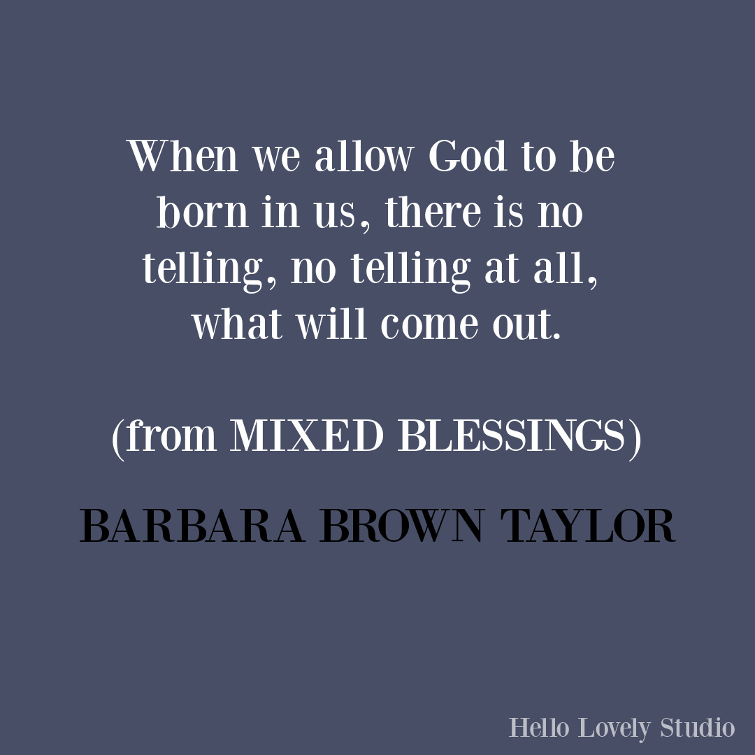 Meaningful Christmas inspirational quote on Hello Lovely from Barbara Brown Taylor. #christmasquote #barbarabrowntaylor #faithquotes