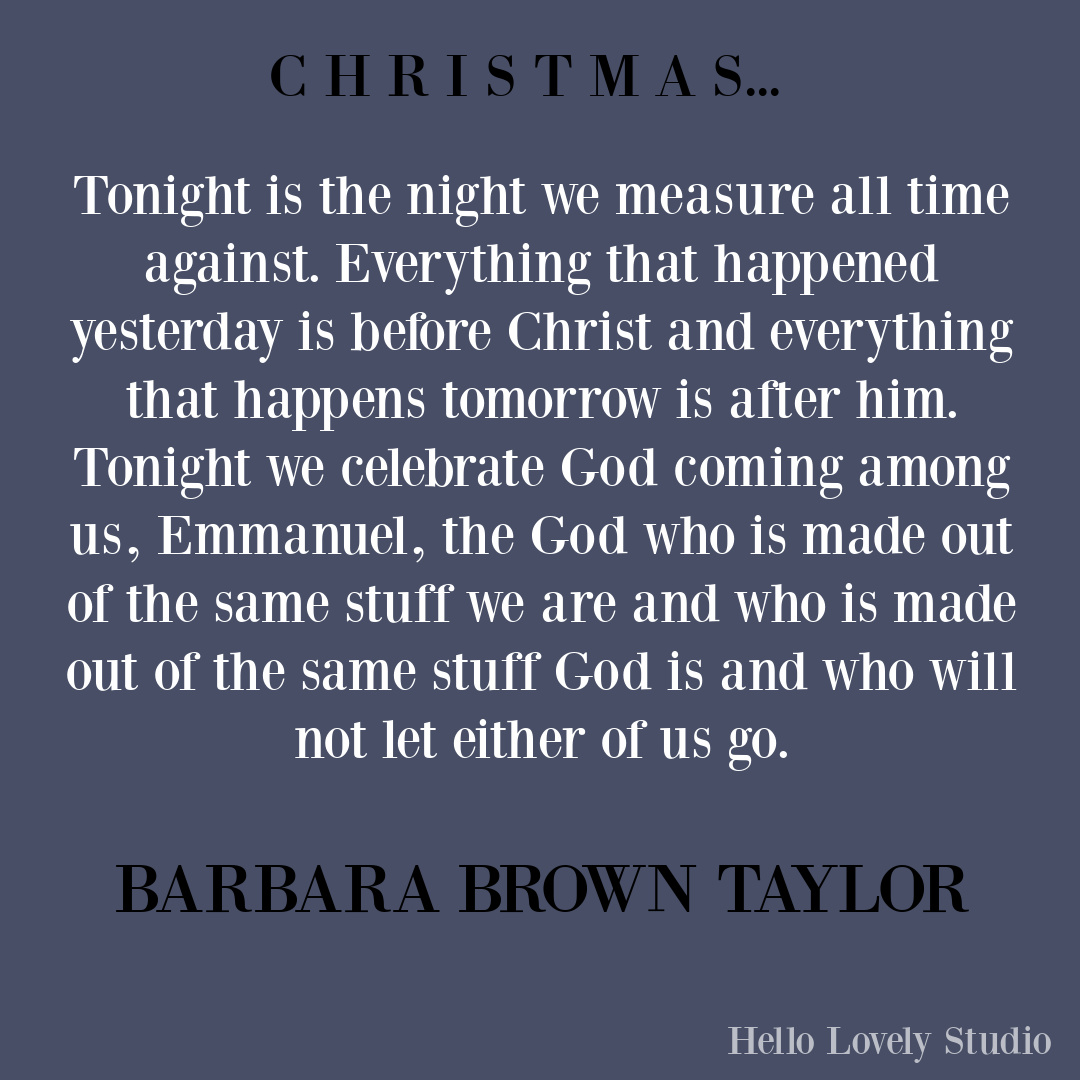 Meaningful Christmas inspirational quote on Hello Lovely from Barbara Brown Taylor. #christmasquote #barbarabrowntaylor #faithquotes