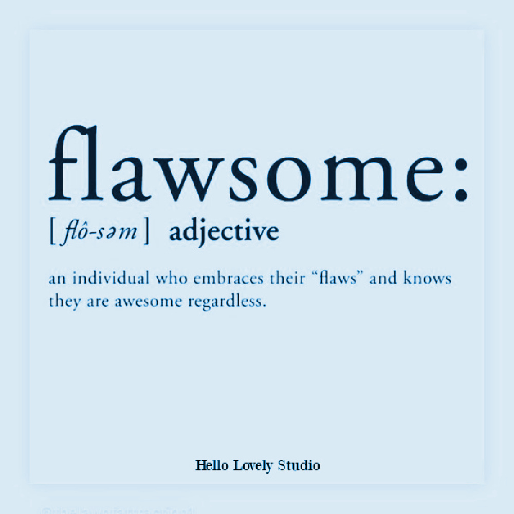 Whimsical quote about being imperfect and flawesome on Hello Lovely. #funnyquotes #whimsicalquote