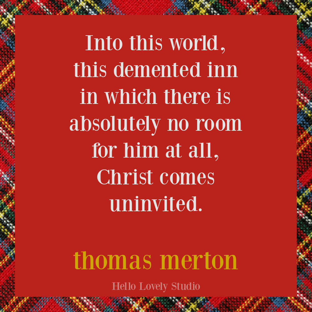 Thomas Merton Christmas quote about Christ Jesus on Hello Lovely. #christmasquotes #thomasmertonquotes #faithquotes