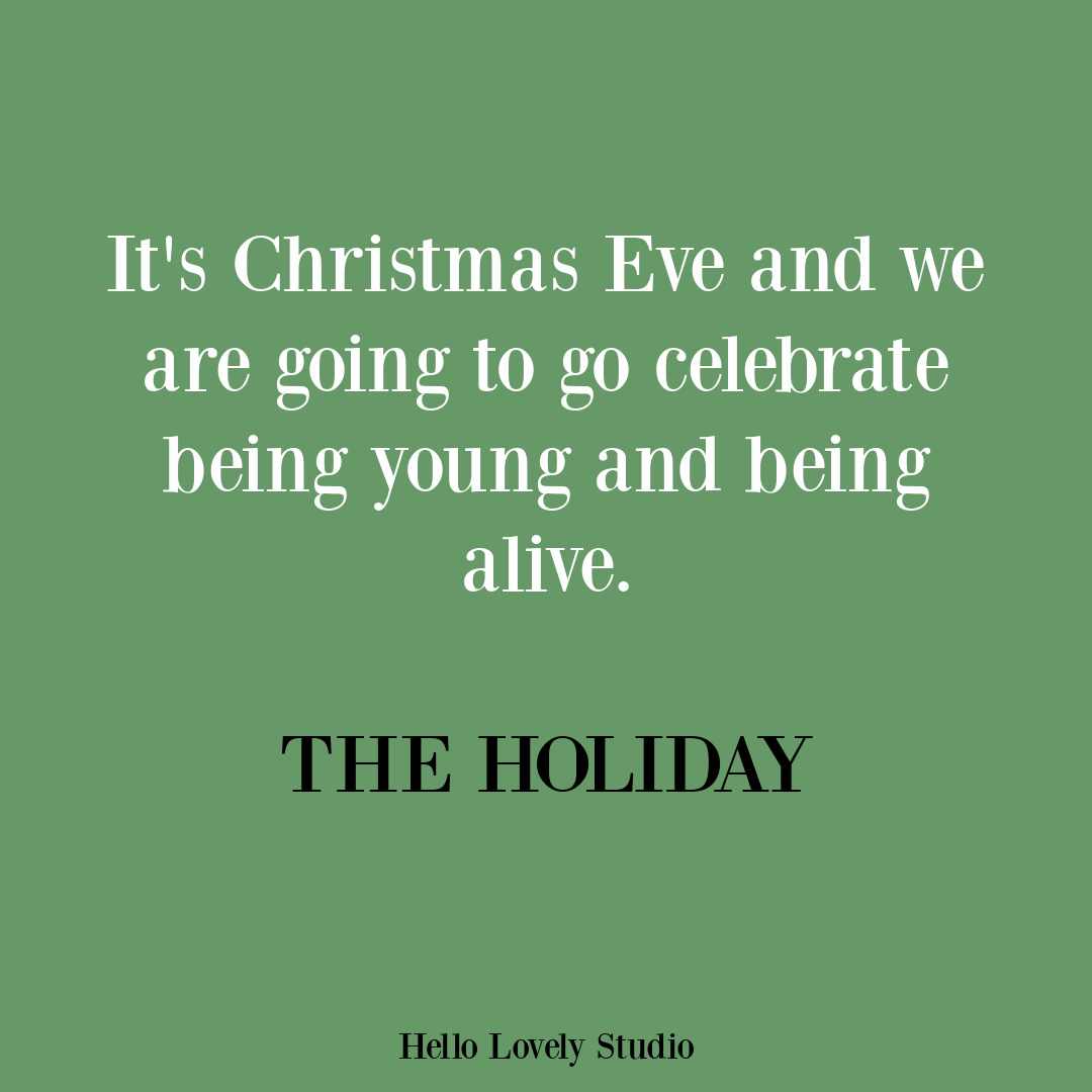 The Holiday movie quote for Christmas Eve on Hello Lovely. #christmasevequotes #christmasquotes #theholiday