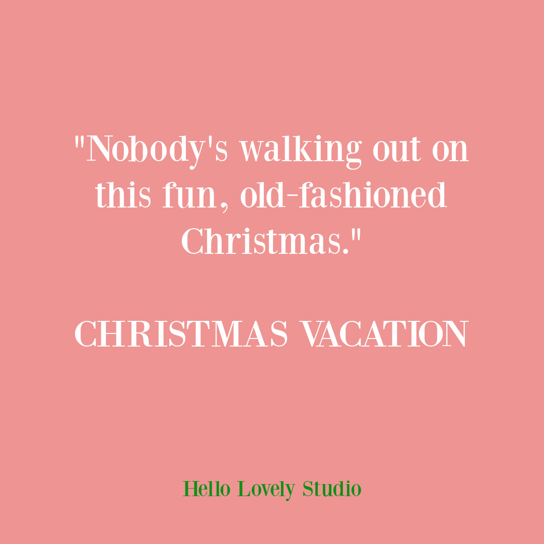 Funny Christmas quote from Christmas Vacation movie - Chevy Chase. #christmasquotes #christmasmovies #holidayhumor