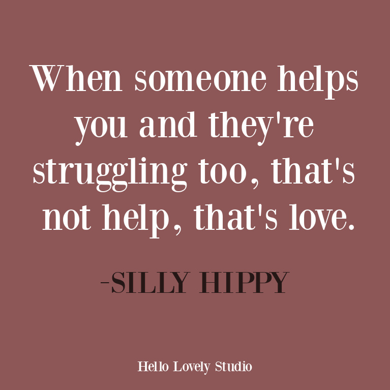 Inspirational quote about love and struggle from SillyHippy. #inspirationalquote #sillyhippy #quotes #encouragement