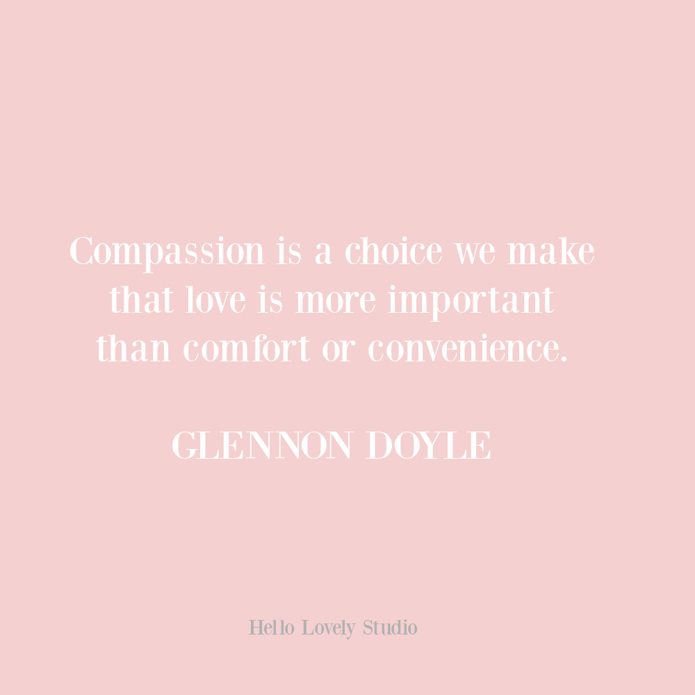 Glennon Doyle compassion quote on Hello Lovely. #compassionquotes #glennondoyle