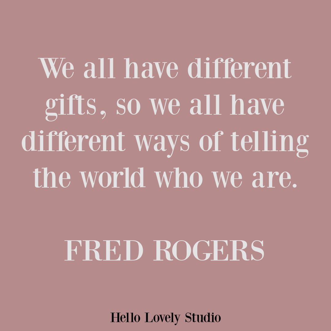 Mister Rogers quote Fred Rogers quotes to inspire on Hello Lovely Studio. #misterrogers #fredrogersquotes