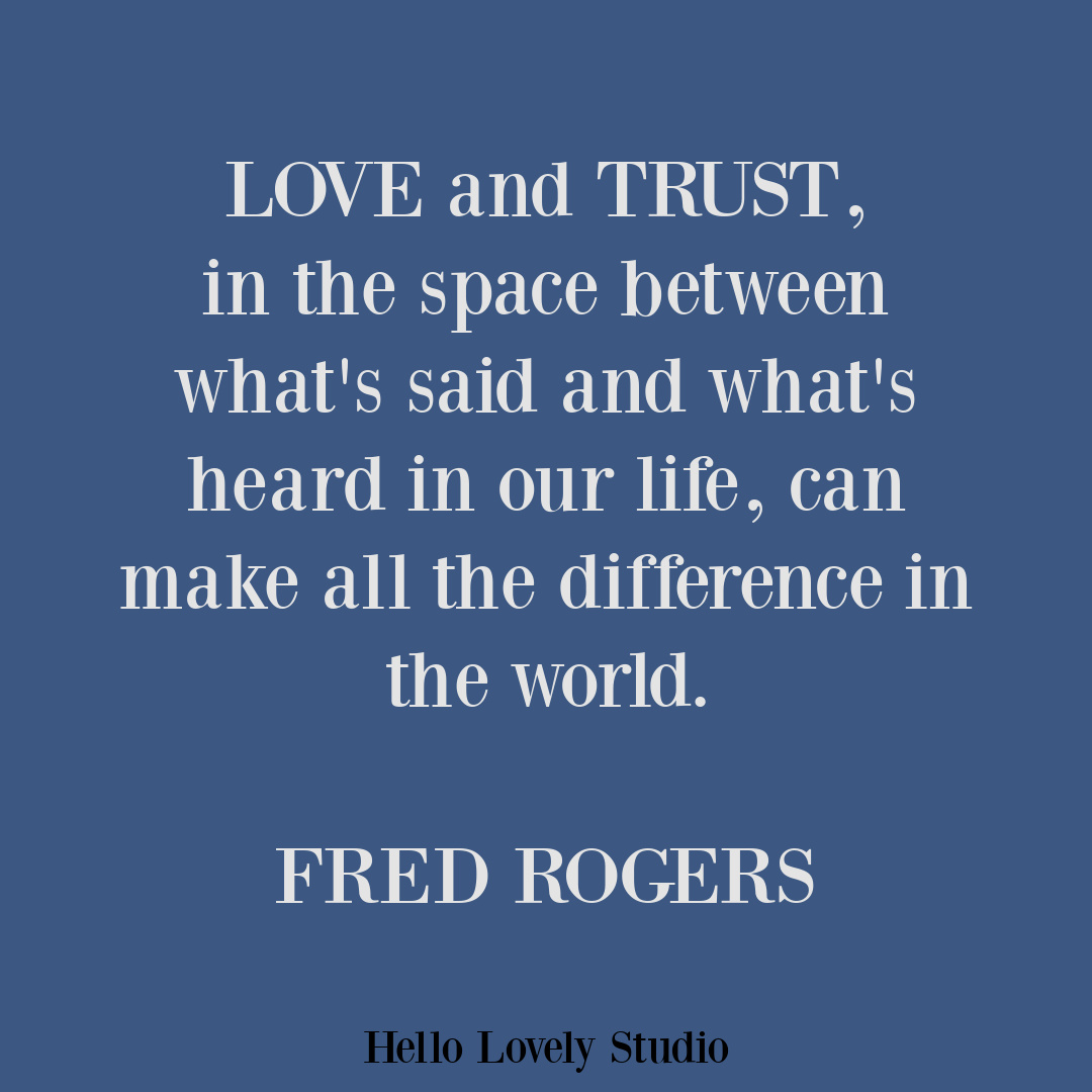 Mister Rogers quote Fred Rogers quotes to inspire on Hello Lovely Studio. #misterrogers #fredrogersquotes