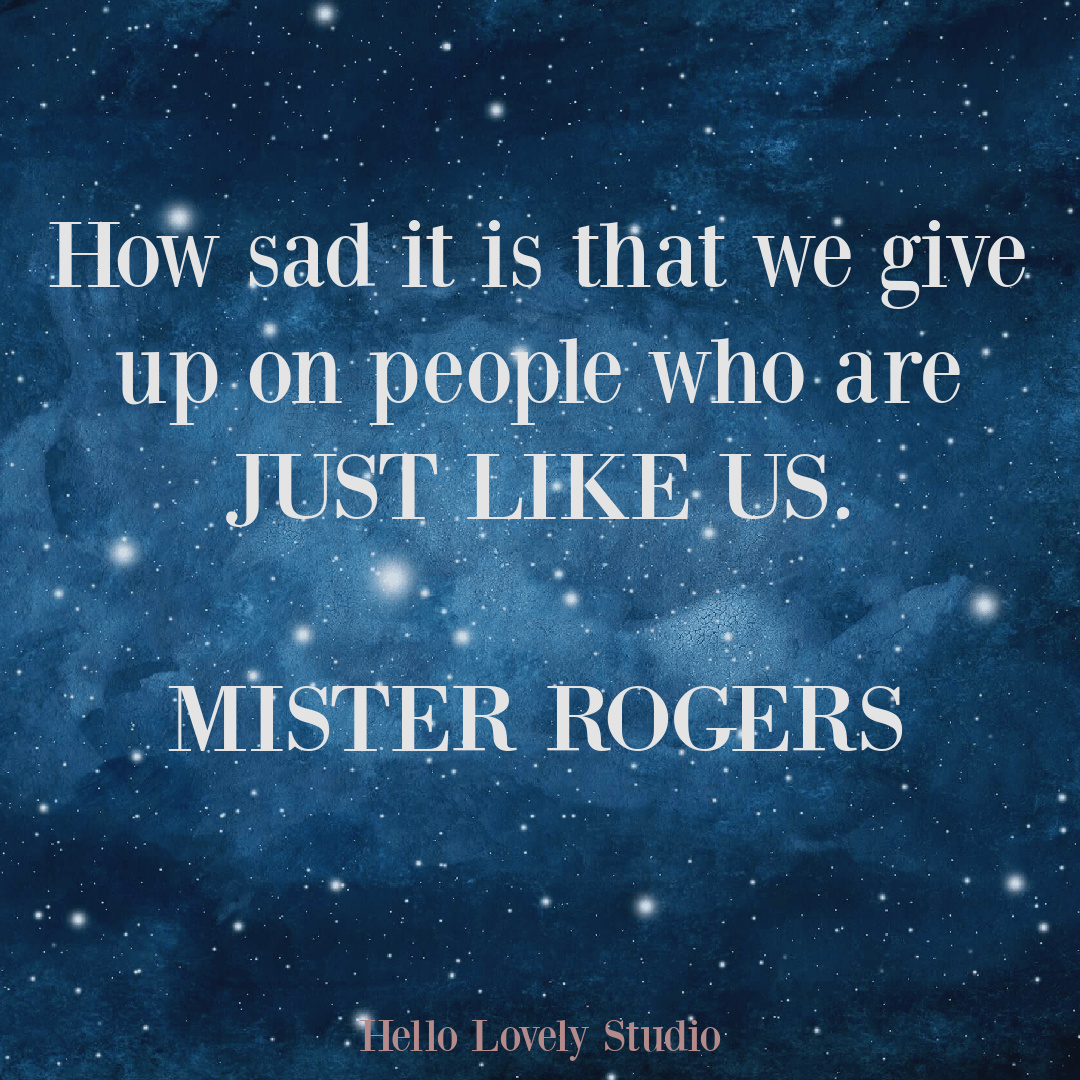 Mister Rogers quote Fred Rogers quotes to inspire on Hello Lovely Studio. #misterrogers #fredrogersquotes