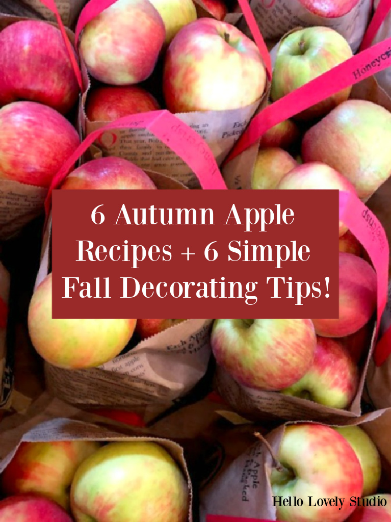 6 Autumn Apple Recipes + 6 Simple Fall Decorating Tips - Hello Lovely Studio. #fallvibes #fallrecipes #applerecipes #autumnapples