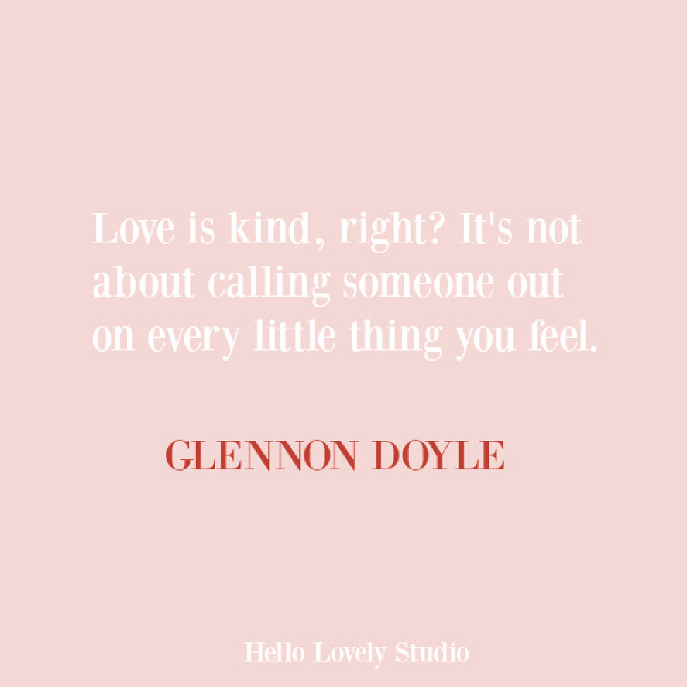 Glennon Doyle quote about kindness on Hello Lovely. #kindnessquotes #glennondoyle