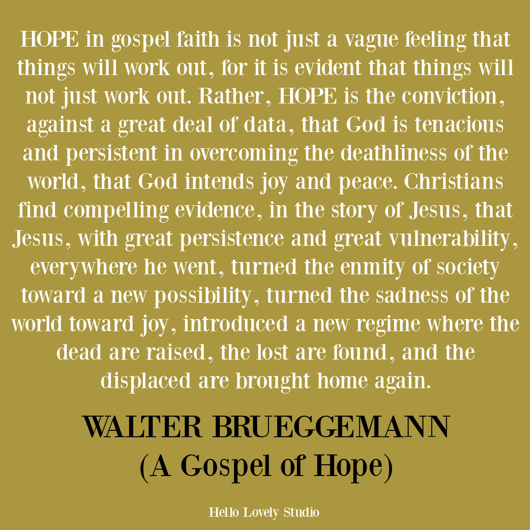 Christianity quote about hope by Walter Brueggemann on Hello Lovely. #christianityquotes #walterbrueggemann