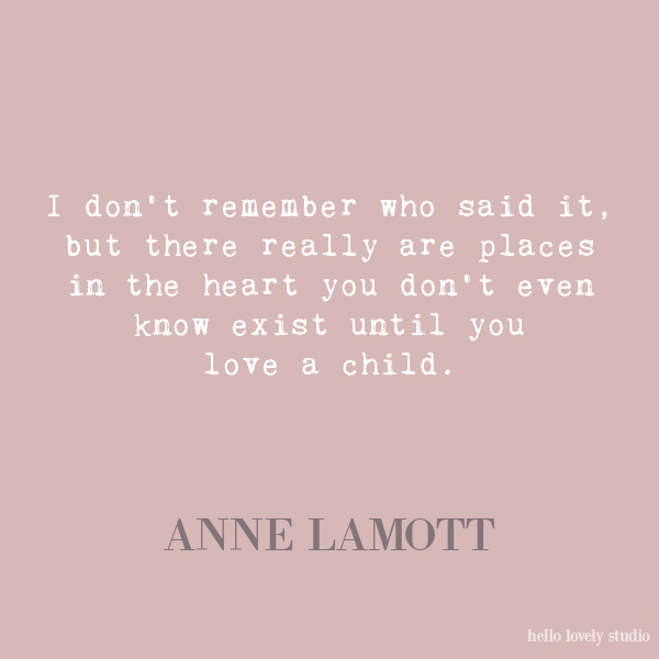 Anne Lamott inspirational quote about being a parent on Hello Lovely Studio.