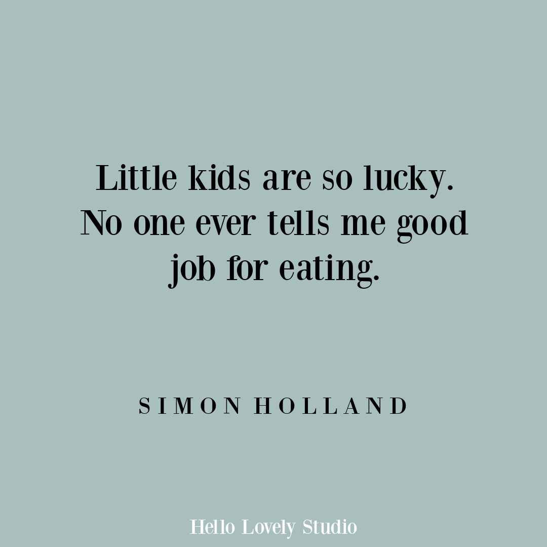 Funny tweet and humor quote about kids and eating on Hello Lovely Studio. #funnytweets #kidtweets