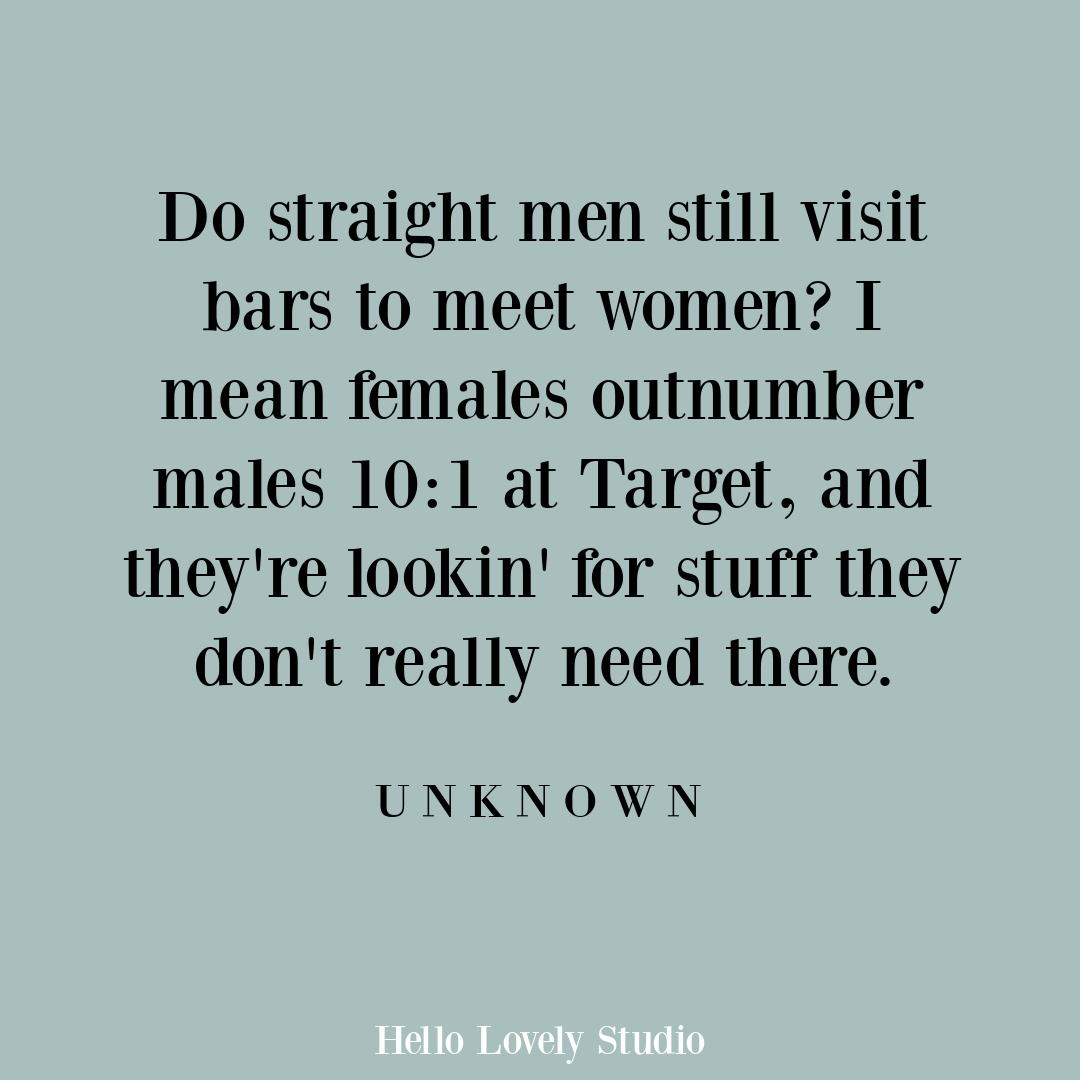 Funny quote about men meeting women at Target on Hello Lovely Studio. #relationshipquotes #funnyquotes