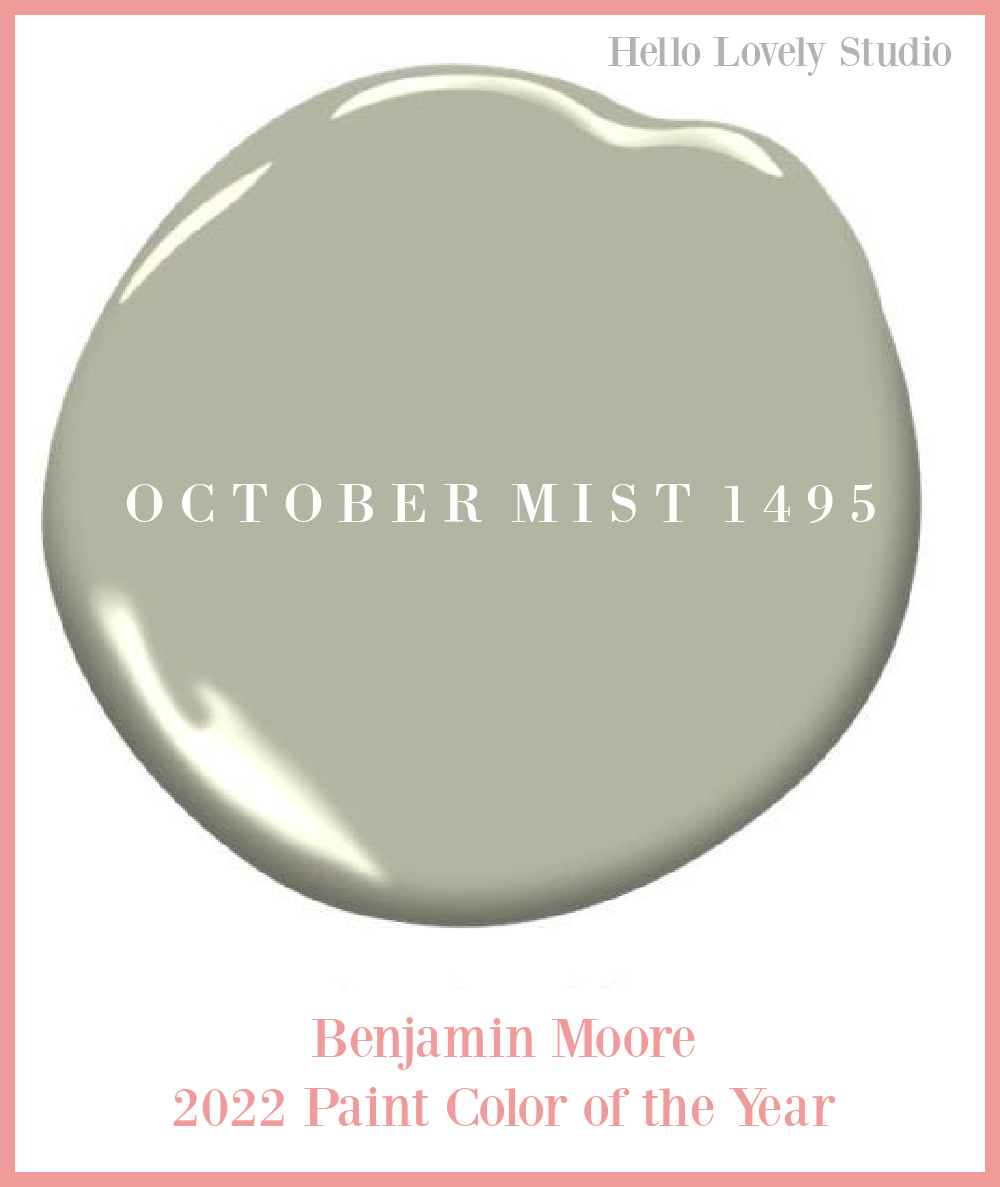 October Mist 1495 - Benjamin Moore's 2022 color of the year - Hello Lovely. #octobermist #paintcolors #sagegreen #benjaminmoore
