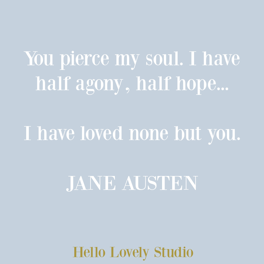 Jane Austen love quote about soul and romantic love - Hello Lovely Studio. #janeausten #lovequotes #valentinesdayquote