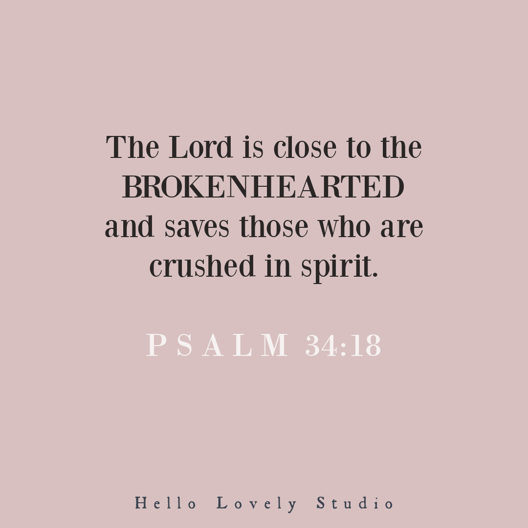 Psalm 34 - an encouraging scripture verse for the brokenhearted and crushed - Hello Lovely Studio. #psalm34 #scriptureverse #bibleverses #christianity #spirituality