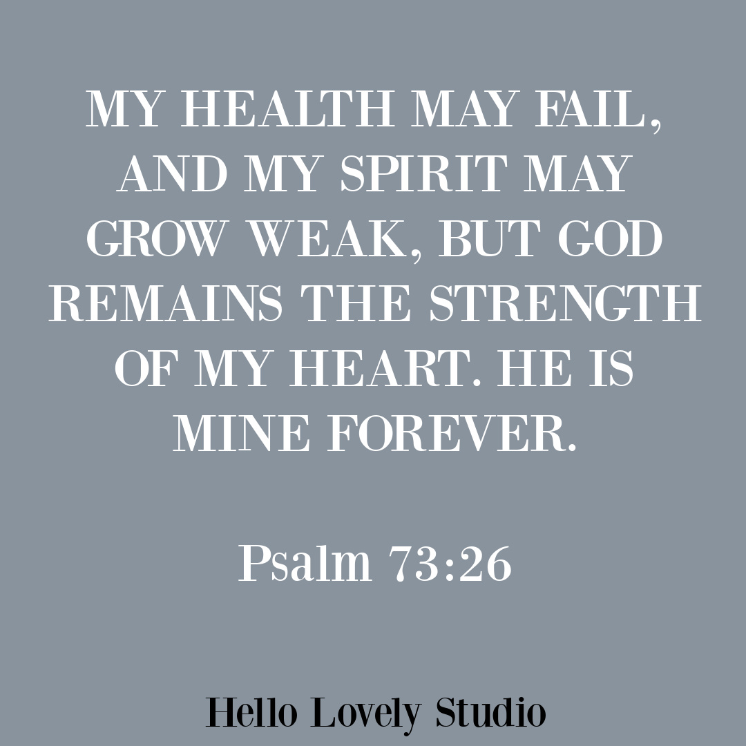 Psalm 73 scripture bible quote about health failing - Hello Lovely Studio. #psalm73 #christianityquote #strengthquotes