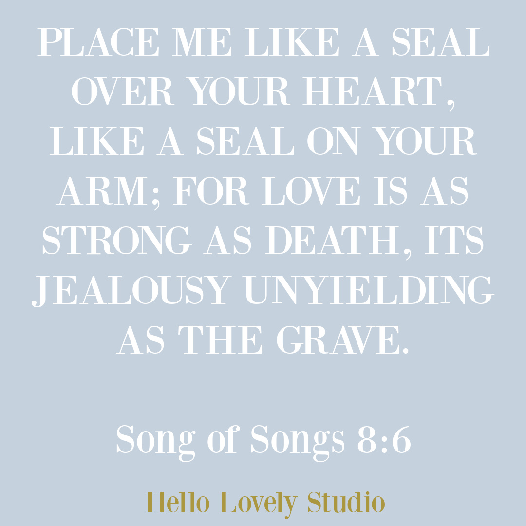 Biblical quote, love quote from Song of Songs 8:6 on Hello Lovely Studio. #lovescripture #scripturequote #lovequotes