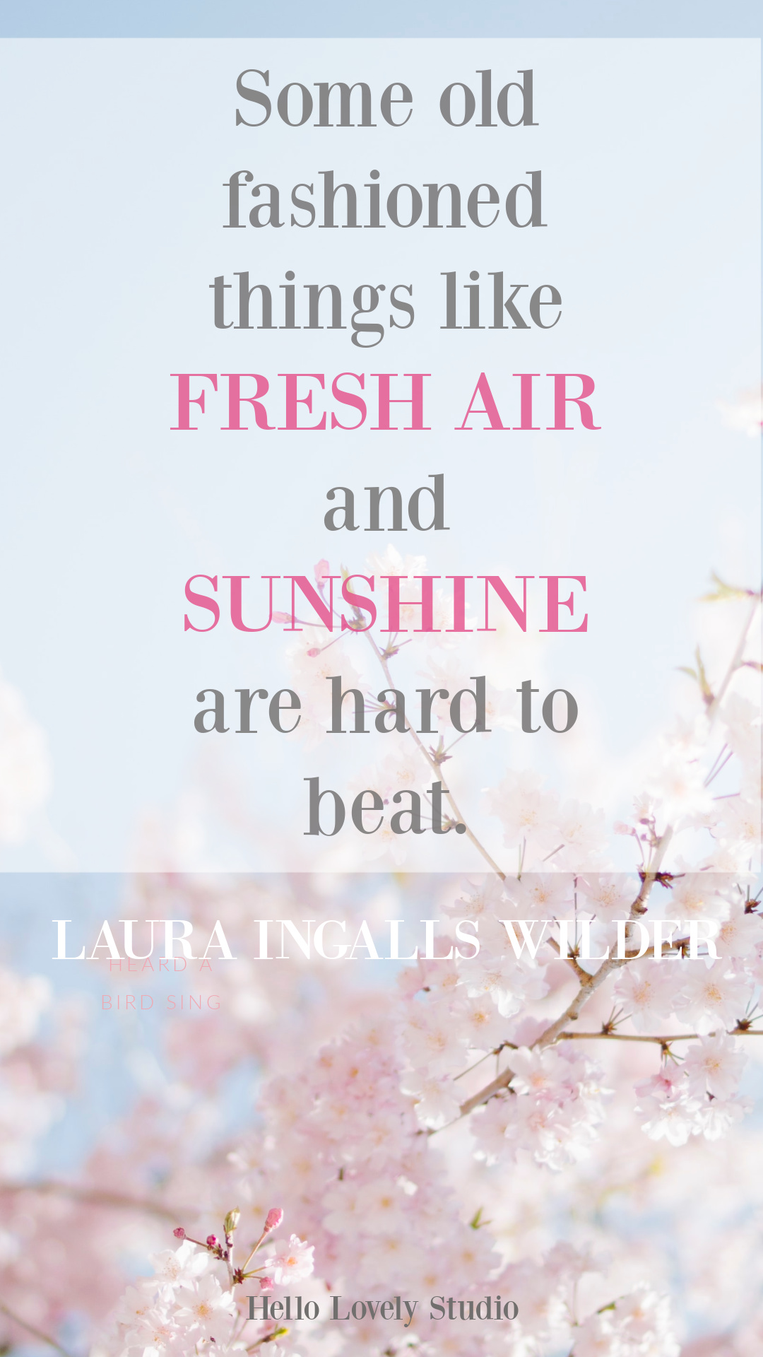 Spring quotes inspirational to welcome hope and encourage wholeness - Hello Lovely Studio. #springquotes #lauraingallswilder